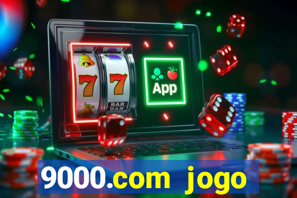 9000.com jogo cassino baixar